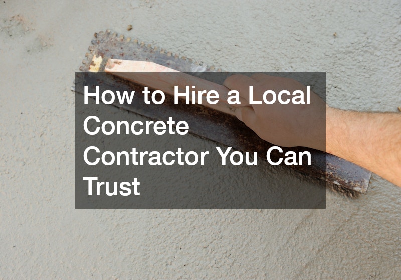How to Hire a Local Concrete Contractor You Can Trust
