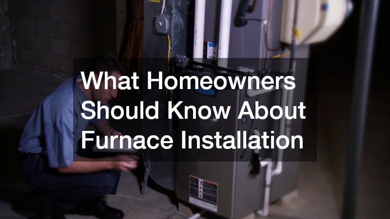 What Homeowners Should Know About Furnace Installation
